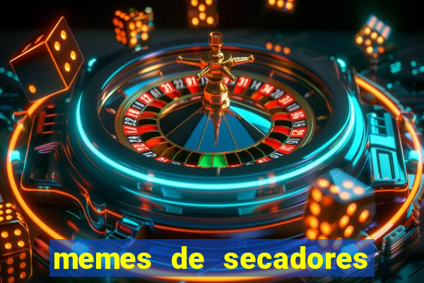 memes de secadores do flamengo